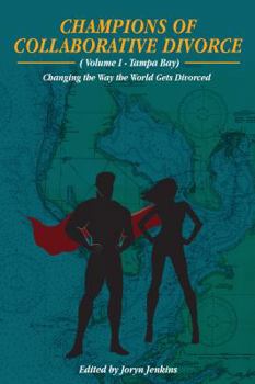 Paperback Champions of Collaborative Divorce: Changing the Way the World Gets Divorced Book