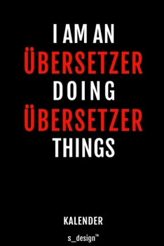 Kalender f�r �bersetzer: Immerw�hrender Kalender / 365 Tage Tagebuch / Journal [3 Tage pro Seite] f�r Notizen, Planung / Planungen / Planer, Erinnerungen, Spr�che