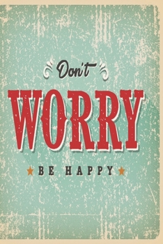 Paperback Notizbuch Don't Worry be happy: Motivierendes Notizbuch modernes und auff?lliges Notizbuch kariert 120 karierte Seiten Din A5 perfekt als Notizheft, T [German] Book