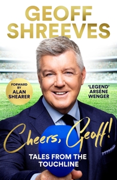 Hardcover Cheers Geoff!: Tales from the Touchline Book
