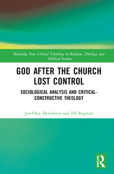 Hardcover God After the Church Lost Control: Sociological Analysis and Critical-Constructive Theology Book