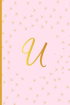 Paperback U: Cute Initial Monogram Letter U Ruled Notebook. Pretty Personalized Gift Lined Journal & Diary For Writing & Note Takin Book