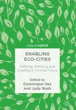 Hardcover Enabling Eco-Cities: Defining, Planning, and Creating a Thriving Future Book