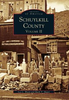 Schuylkill County: Volume II (Images of America: Pennsylvania) - Book  of the Images of America: Pennsylvania