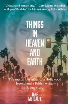 Paperback Things in Heaven and Earth: The Mysterious Affair of a Hollywood Legend and a British Writer Book