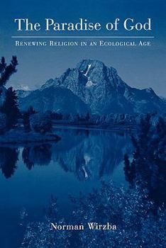 Paperback The Paradise of God: Renewing Religion in an Ecological Age Book