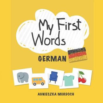 Paperback My First Words: German: Teach your kids their first words in German [German] Book