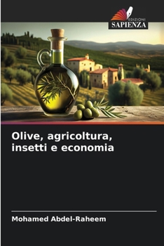 Olive, agricoltura, insetti e economia (Italian Edition)