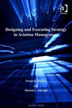 Hardcover Designing and Executing Strategy in Aviation Management Book