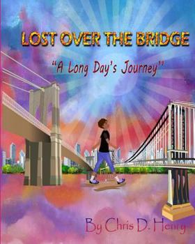 Paperback Lost Over The Bridge: A Long Day's Journey Book