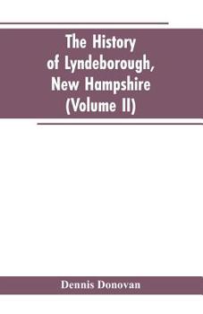 Paperback The History of Lyndeborough, New Hampshire (Volume II) Book
