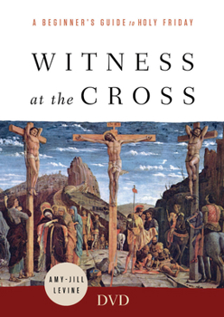 Witness at the Cross DVD: A Beginner's Guide to Holy Friday