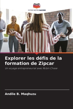 Explorer les défis de la formation de Zipcar (French Edition)