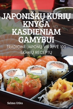 Paperback JaponiskŲ KuriŲ Knyga Kasdieniam Gamybui [Lithuanian] Book