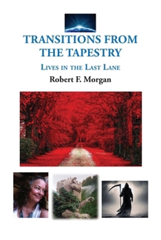 Transitions from the Tapestry: Lives in the Last Lane
