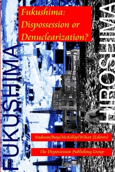 Paperback Fukushima: Dispossession or Denuclearization? Book