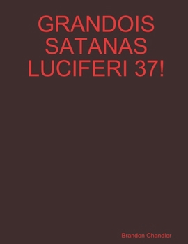 Paperback Grandois Satanas Luciferi 37! Book
