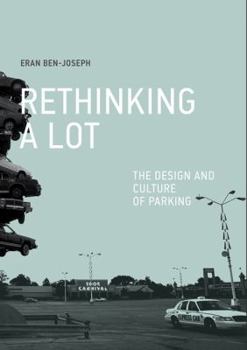 Hardcover Rethinking A Lot: The Design and Culture of Parking Book