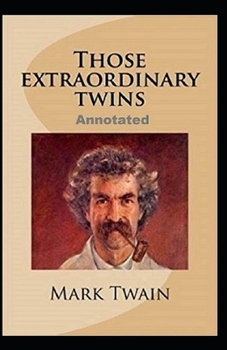 Paperback Those Extraordinary Twins Annotated: (Oxford World's Classics) Book