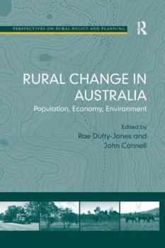 Paperback Rural Change in Australia: Population, Economy, Environment. by Rae Dufty-Jones and John Connell Book