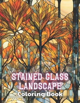 Paperback Stained Glass Landscape Coloring Book: 100+ Unique and Beautiful Designs for All Ages Book