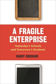 Hardcover Fragile Enterprise: Yesterday's Schools and Tomorrow's Students Book