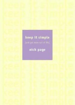 Paperback Keep It Simple: And Get More Out of Life Book