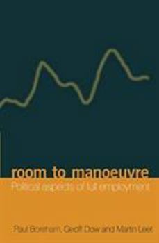 Paperback Room to Manoeuvre: Political Aspects of Full Employment Book