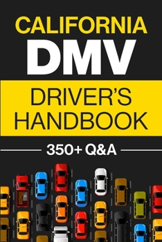 Paperback California DMV Driver's Handbook: Practice for the California Permit Test with 350+ Driving Questions and Answers Book