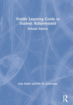 Hardcover Visible Learning Guide to Student Achievement: Schools Edition Book