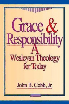 Paperback Grace & Responsibility: A Wesleyan Theology for Today Book