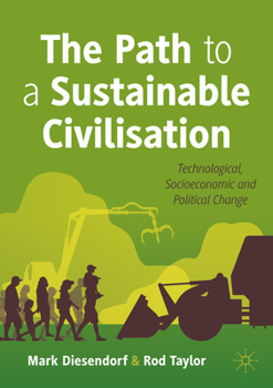 Paperback The Path to a Sustainable Civilisation: Technological, Socioeconomic and Political Change Book