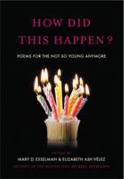 Hardcover How Did This Happen?: Poems for the Not So Young Anymore Book