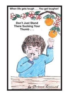 Paperback Don't Just Stand There Sucking Your Thumb Book
