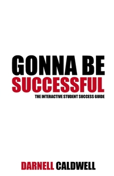 Paperback Gonna Be Successful: The Interactive Student Success Guide Book