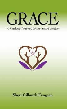 Paperback Grace: A Healing Journey to the Heart Center Book