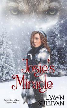 Josie's Miracle - Book #1 of the White River Wolves