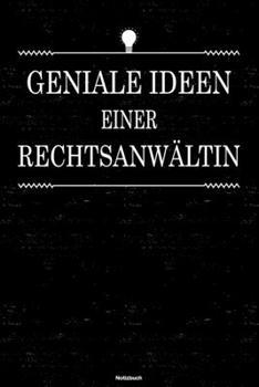 Geniale Ideen einer Rechtsanwältin Notizbuch: Rechtsanwältin Journal DIN A5 liniert 120 Seiten Geschenk (German Edition)