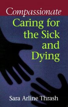 Paperback Compassionate Caring for the Sick and Dying Book