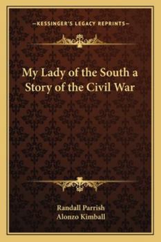 Paperback My Lady of the South a Story of the Civil War Book