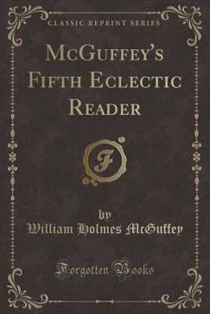 McGuffey's Fifth Eclectic Reader (McGuffey's Readers) - Book #5 of the McGuffey's Primer