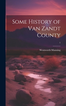 Hardcover Some History of Van Zandt County; 1 Book