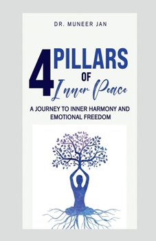 Paperback 4 PILLARS OF INNER PEACE: A Journey to Inner Harmony and Emotional Freedom Book