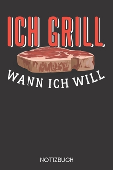 Paperback Ich grill wann ich will: Notizbuch mit 120 Karierten Seiten im Format A5 (6x9 Zoll) [German] Book