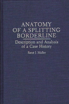 Hardcover Anatomy of a Splitting Borderline: Description and Analysis of a Case History Book