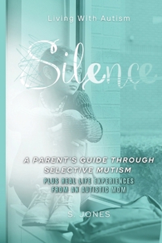 Paperback Silence: A parent's guide through selective mutism Book