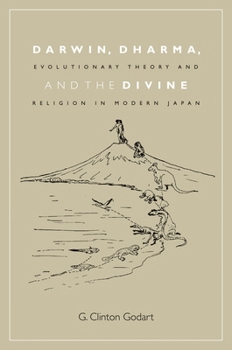 Hardcover Darwin, Dharma, and the Divine: Evolutionary Theory and Religion in Modern Japan Book