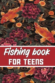 Paperback fishing book for teens: Blank Lined Gift fishing logbook for teens it will be the best Gift Idea for fishing and hunting Lovers. Book