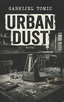 Paperback Urban Dust: Noir-Action-Crime-Thriller Book