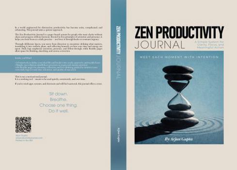 Zen Productivity Journal: A Simple System for Clarity, Focus, and Meaningful Action